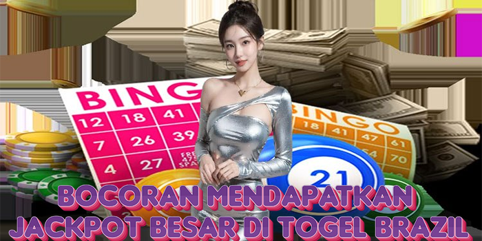 Bocoran Mendapatkan Jackpot Besar Di Togel Brazil