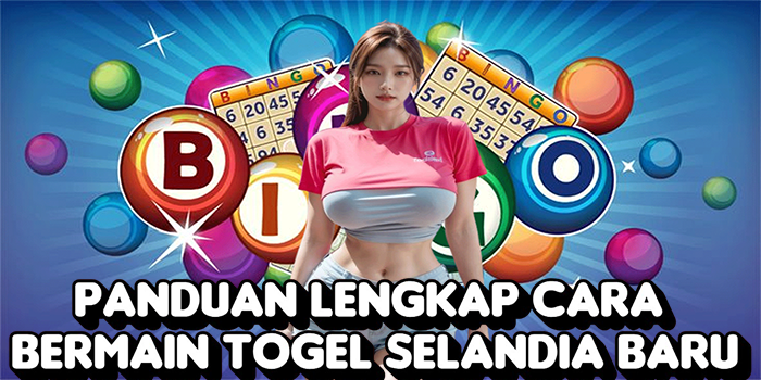 Panduan Lengkap Cara Bermain Togel Selandia Baru